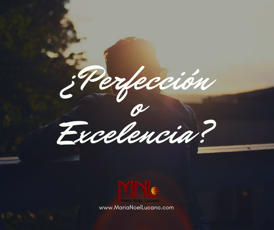 Perfección o excelencia: ¿De qué lado deseás estar? 